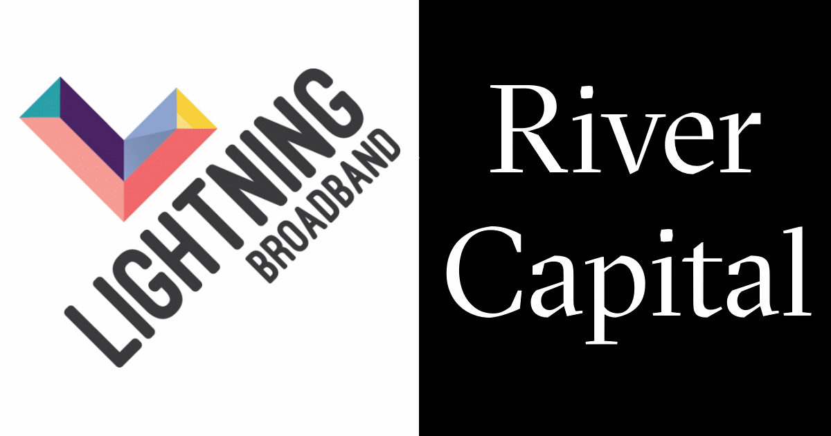 Lightning Broadband and River Capital